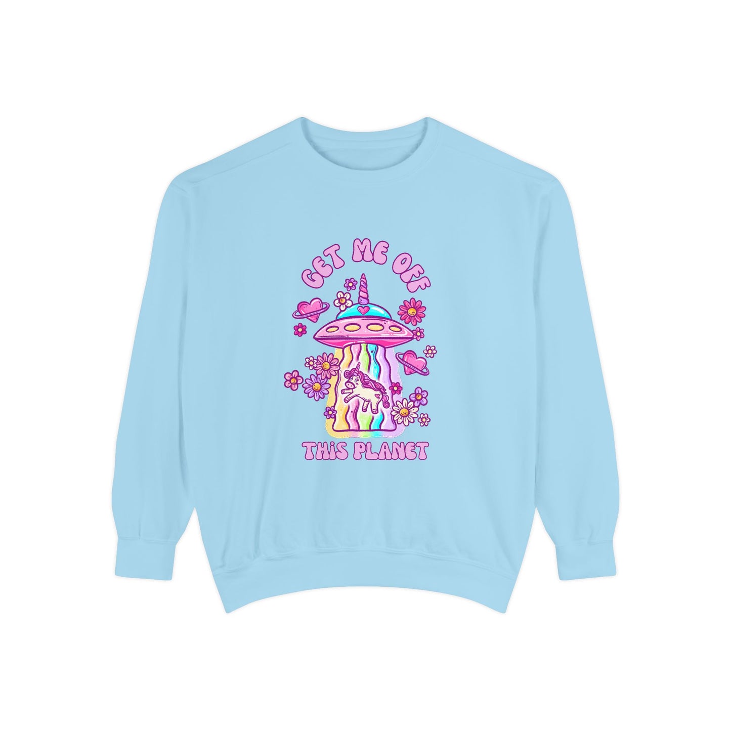 Get Me Off This Planet Unisex COMFORT COLORS Sweatshirt
