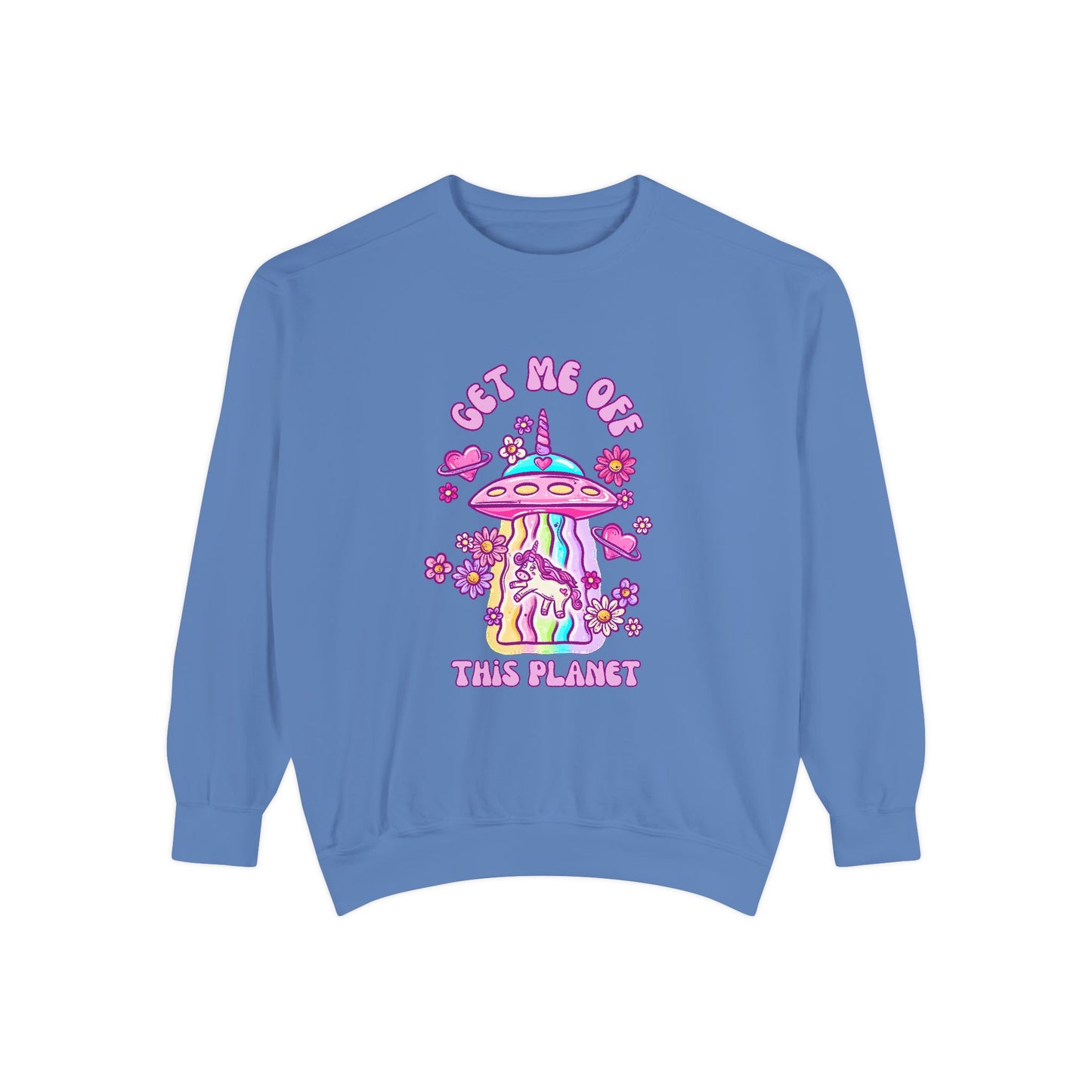 Get Me Off This Planet Unisex COMFORT COLORS Sweatshirt