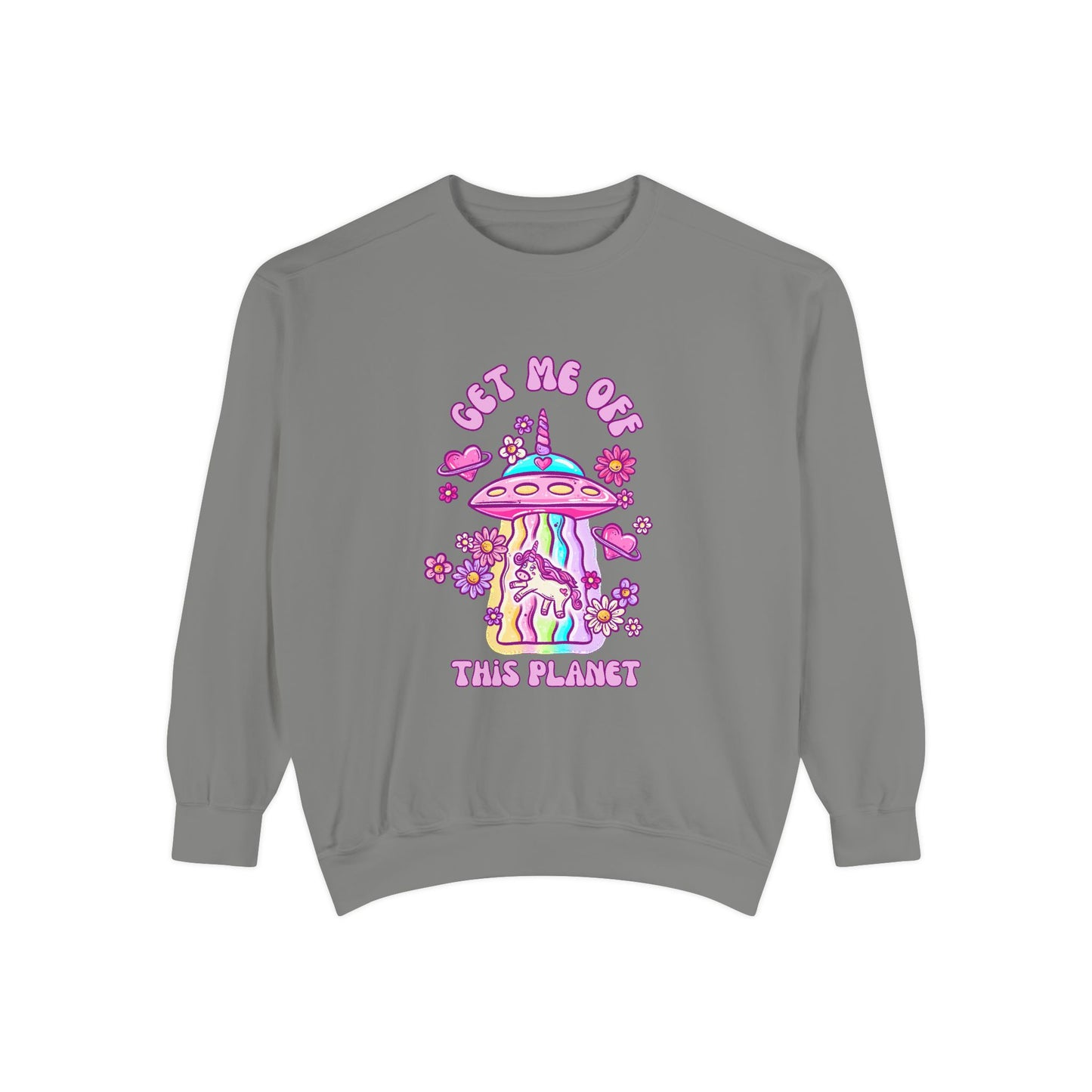 Get Me Off This Planet Unisex COMFORT COLORS Sweatshirt